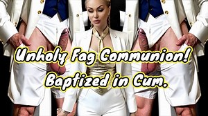 Unholy Gay Communion! Baptized in Cum