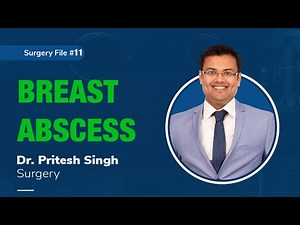 Topic | BREAST ABSCESS I Dr. Pritesh Singh | Surgery