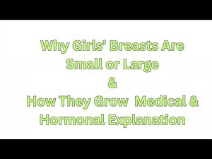 Why Girls Breasts Are Small or Large & How They Grow | Medical & Hormonal Explanation || Girl Breast