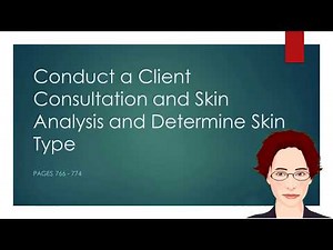 Client Consultation, Skin Analysis and Skin Type
