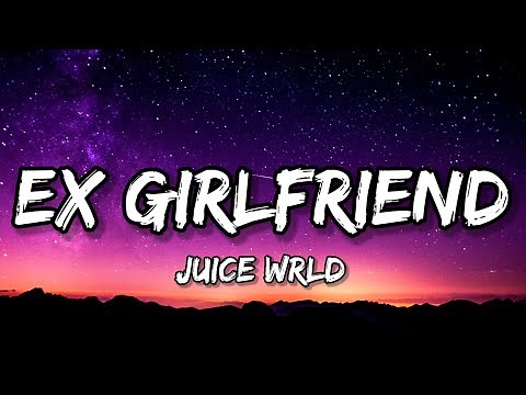Juice WRLD - Ex Girlfriend (Lyrics)