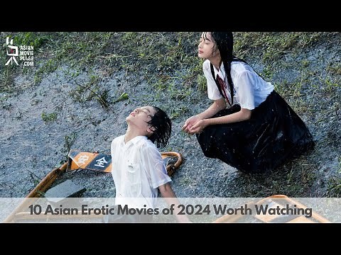 10 Asian Erotic Movies of 2024 Worth Watching