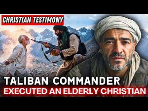 IN AFGHANISTAN, A FORMER T4LIBAN EXECUTIONER BREAKS DOWN AFTER HEARING THE VOICE OF JESUS