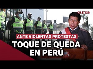 TOQUE DE QUEDA PERÚ: Pedro Castillo ordena inmovilidad social en LIMA ante violentas protestas