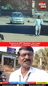 Cuncolim NIT Robbery Accused Arrested in Andhra Pradesh | Goa365 TV