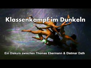 Klassenkampf im Dunkeln - Ein Gespräch Dietmar Dath & Thomas Ebermann