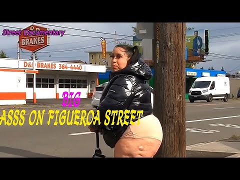 Big Asses in the figueroa street