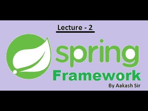 02 | Spring Framework | By Aakash Sir | Lecture - 02