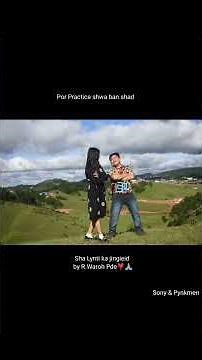 Por Practice shwa ban ia ak 😁 #Khasi #mairang #khasisong♥️