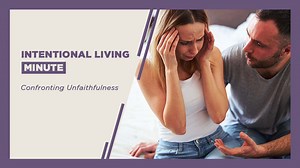 How do you confront unfaithfulness in a marriage? #intentionalliving | Intentional Living | Facebook