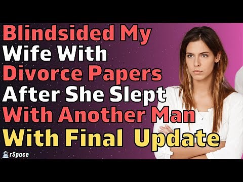 Blindsided My Wife With Divorce Papers After I Found Out She Was Cheating (Reddit Relationships)