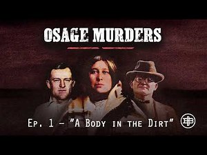 INFAMOUS AMERICA | Osage Murders Ep1 — “A Body In The Dirt”