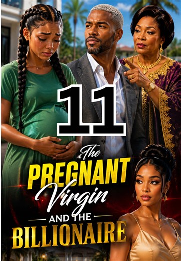 The Pregnant Virgin and the Billionaire Part 11 — What Happens Next?