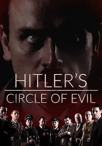 Hitler's Circle of Evil Season 1 - episodes streaming online