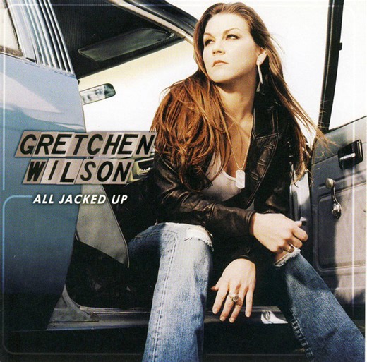 Gretchen Wilson - All Jacked Up