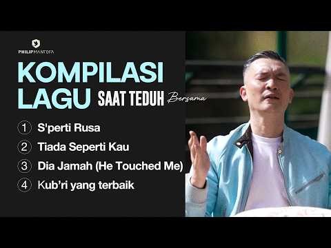 Kompilasi Lagu Saat Teduh Bersama - Episode 205 (Official Philip Mantofa)
