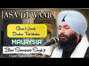 Asa Di Waar ❤️| Malaysia 🇲🇾 | Bhai Simarpreet Singh Ji ( Hazoori Ragi Sri Darbar Sahib)