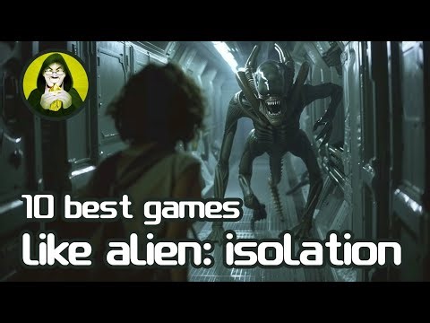 Top 10 Best Games like Alien Isolation