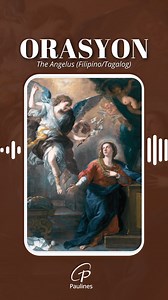 Ang Orasyon (Tagalog - Angelus) ( ) Sa ngalan ng Ama, at ng Anak, at ng Espiritu Santo. Amen. Namumuno: Ang Anghel ng Panginoon ay nagbalita kay Santa Maria Bayan: At siya'y naglihi lalang ng Espirito Santo Aba Ginoong Maria... N: Narito ang alipin ng Panginoon B: Maganap nawa sa akin ayon sa Wika Mo Aba Ginoong Maria... N: At ang Verbo ay nagkatawang tao, B: At nakipamayan sa atin. Aba Ginoong Maria... N: Ipanalangin mo kami, O Santang Ina ng Diyos, B: Nang kami'y maging dapat magkamit ng mga p