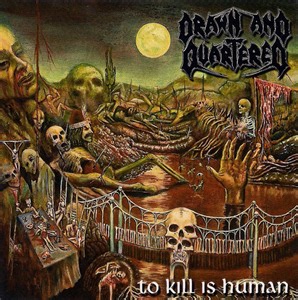 Drawn And Quartered - To Kill Is Human
