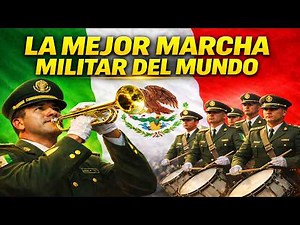 The Mexican March That Surpasses Many Anthems of the World