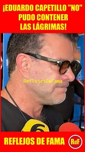 22K views · 179 reactions | 凉¡EDUARDO CAPETILLO SE EMOCIONA POR SU...