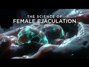 The Science of Female Ejaculation: Everything You Need to Know