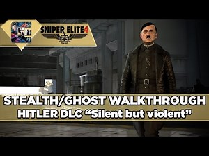 Sniper Elite 4: DLC "HITLER" Stealth Walkthrough "Silent But Violent" | CenterStrain01
