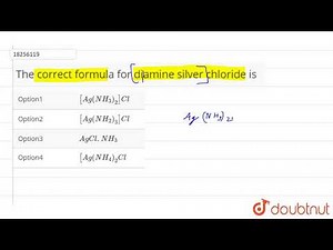 The correct formula for diamine silver chloride is