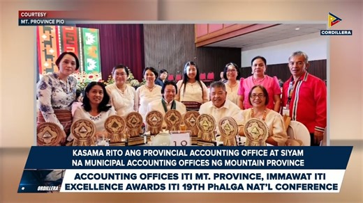 #KangrunaanADamag | Accounting offices iti Mt. Province, immawat iti excellence awards iti 19th PhaLGA Annual Nat’l Conference | PTV Cordillera
