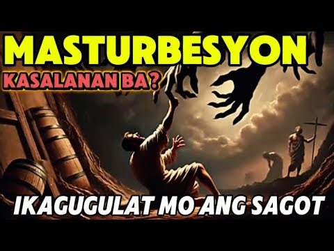 Kasalanan Ba Ang Masturbation? | Ikakagulat Mo Ang Sagot