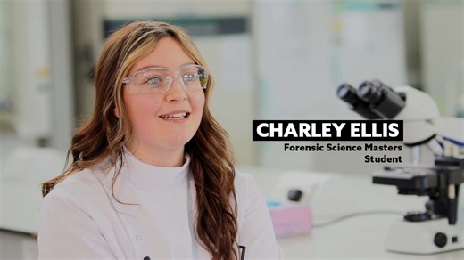 Hear from Charley Ellis about what it's like to study a Masters in Forensic Science at Northumbria University. The course builds on scientific knowledge gained at undergraduate level and extends your understanding into specialist areas. You will gain knowledge and scientific skills that are directly applicable to the field of forensic science. This course creates prospects of employment in forensic science laboratories as well as in other analytical science labs. Find out more about studying For