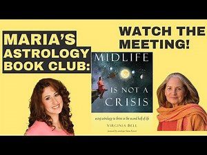 Astrology Book Club Conversation: Midlife is Not a Crisis by Virginia Bell