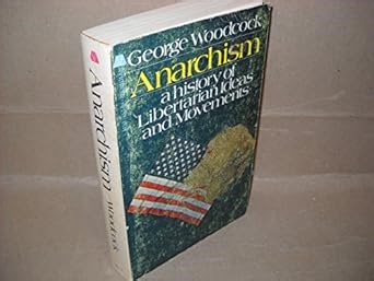 Amazon.com: Anarchism: A history of libertarian ideas and movements (Pelican books): 9780140206227: Woodcock, George: Libros