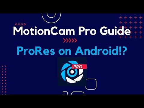 MotionCam Pro Guide (ProRes on Android)