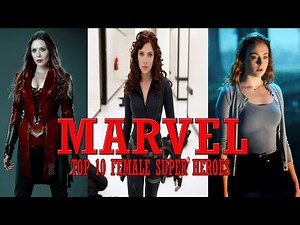 Top 10 Marvel Female Superheroes - (Hottest and Strongest)