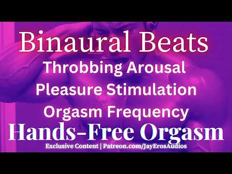 Throbbing Arousal | Binaural Beats | Pleasure Stimulation | Hands-Free Orgasm