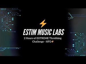 2 Hours of EXTREME Throbbing Challenge - HFO