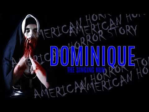 DOMINIQUE -THE SINGING NUN (American Horror Story)