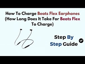 How To Charge Beats Flex Earphones (How Long Does It Take For Beats Flex To Charge)