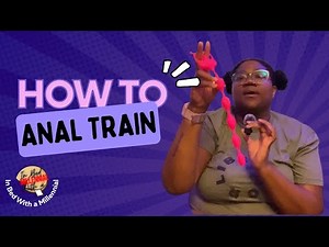 How to Anal Train | In Bed With a Millennial