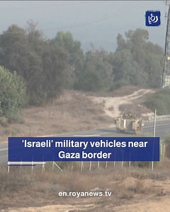 35K views · 472 reactions | Clips of 'Israeli military' vehicles near the Strip's border Read more: https://en.royanews.tv/section/3/palestine Source: AFP | Roya News English | Facebook