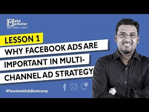 Facebook Ads Tutorial 2020 - Why Facebook Ads? Importance of FB ads in Multi-Channel Ad Strategy