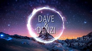 DaVe&Denzi - Gdzie Ty Tam Ja | Disco-Polo.info
