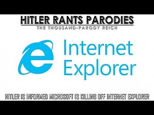 Hitler is informed Microsoft is killing off Internet Explorer