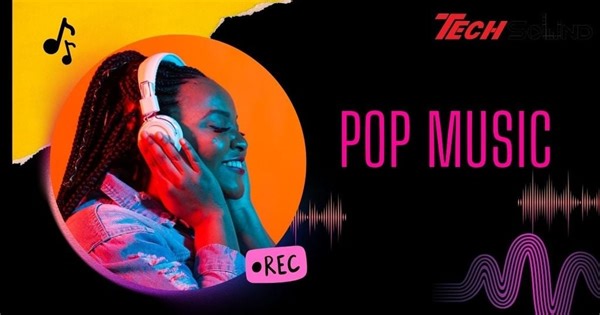 Nhạc POP là gì? Đặc điểm dòng nhạc gây sốt giới trẻ