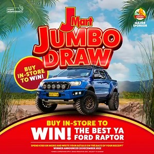 JMART JUMBO DRAW FOR FORD RAPTOR IS BACK! How to enter the draw: Spend K150 or more at the JMART Store in Erima to enter the promotion. A winner will be announced on December 28th, 2022. | PNG SUN
