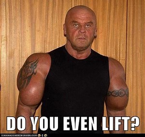 [Image - 286087] | Do You Even Lift?