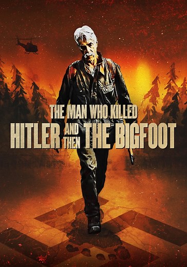 The Man Who Killed Hitler and Then the Bigfoot - streaming