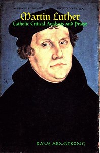 Martin Luther's Ten Important "Catholic" Views